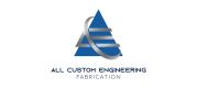 All Custom Engineering Fabrication